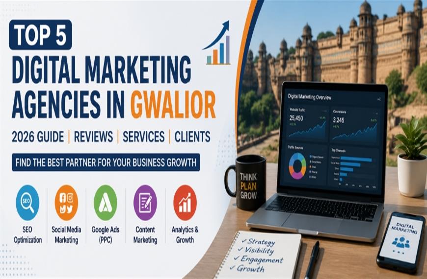 Top 5 Digital Marketing Agency in Gwalior in 2026 | Reviews, Services & Clients